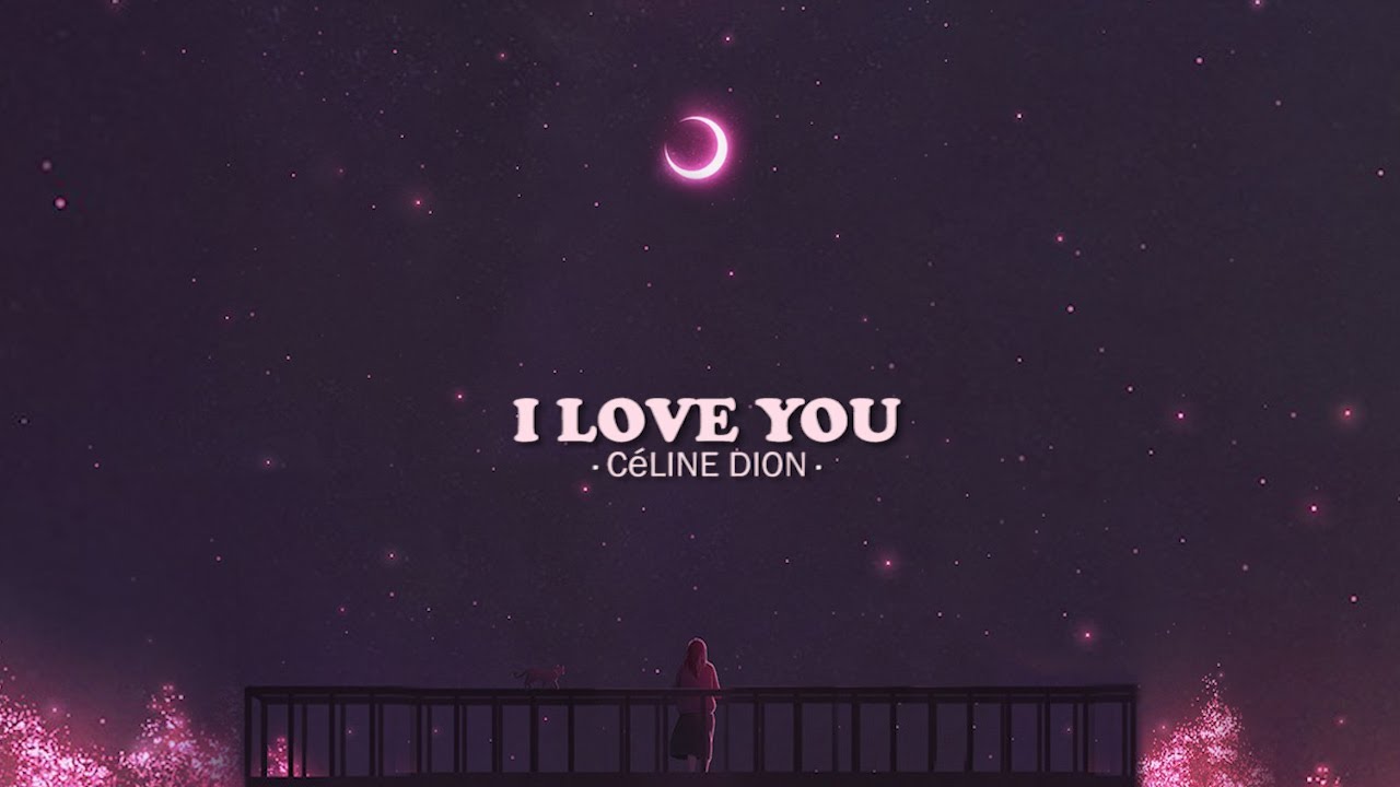 C&eacute;line Dion - I Love You