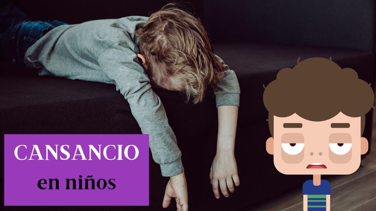 CANSANCIO en niños 😩