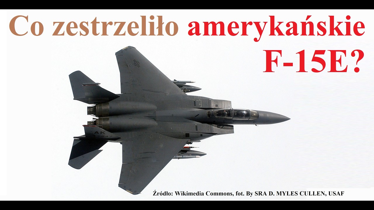 Co zestrzeliło amerykańskie F-15E