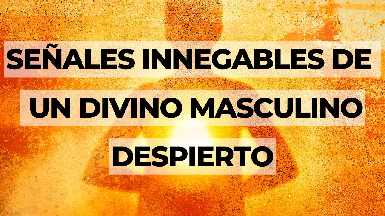 Cómo Saber si tu Llama Gemela Divino Másculino está DESPERTANDO