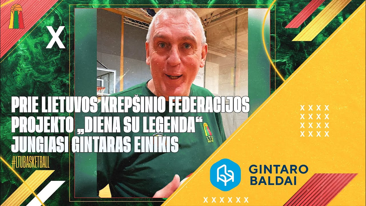 Prie Lietuvos krep&scaron;inio federacijos projekto &bdquo;Diena su legenda&ldquo; jungiasi Gintaras Einikis