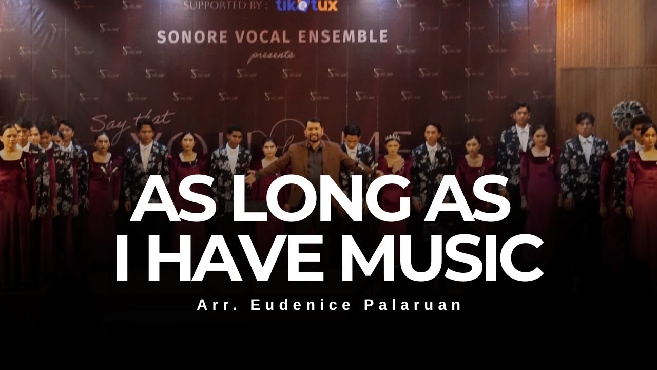 As Long As I Have Music (Arr. Eudenice Palaruan)