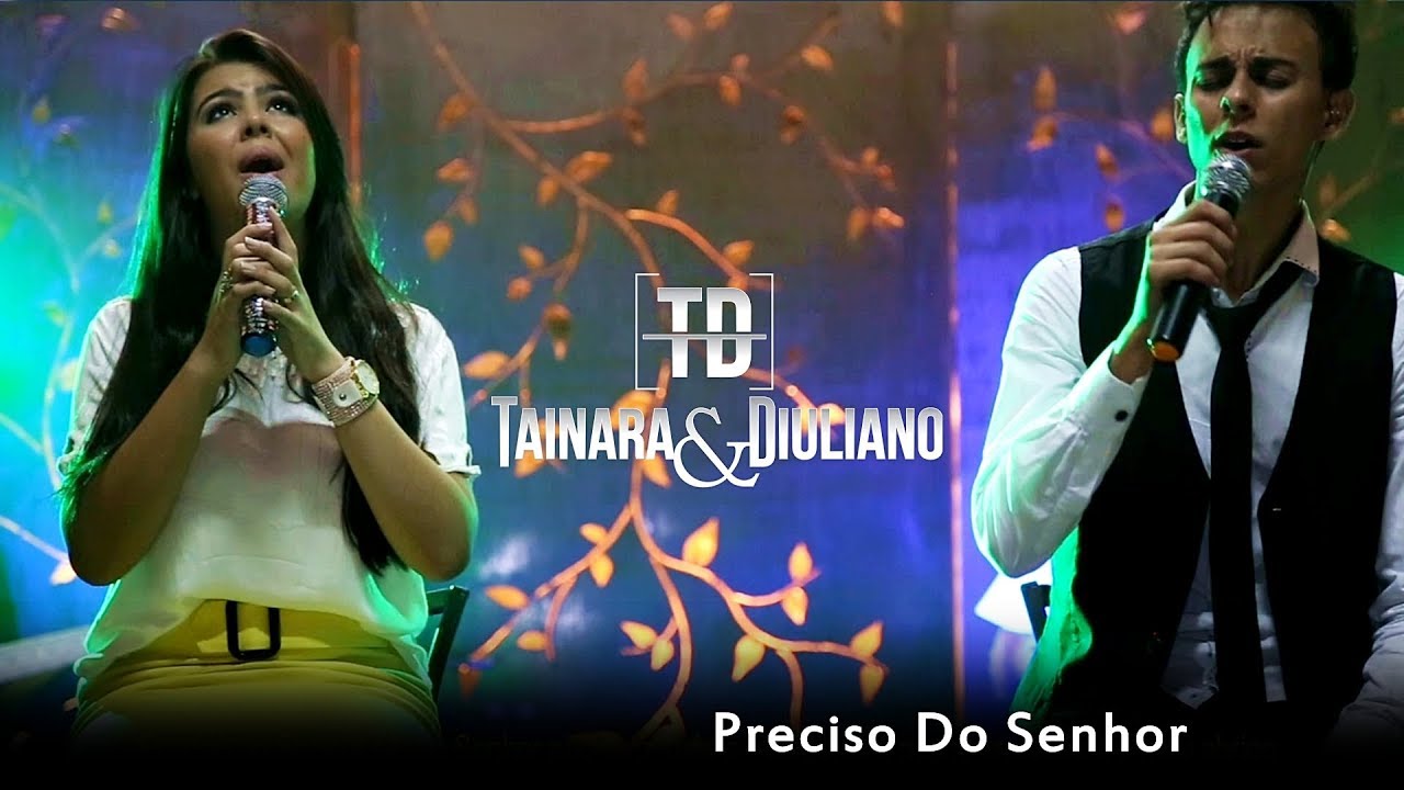 Tainara e Diuliano-Preciso do senhor DVD AO VIVO