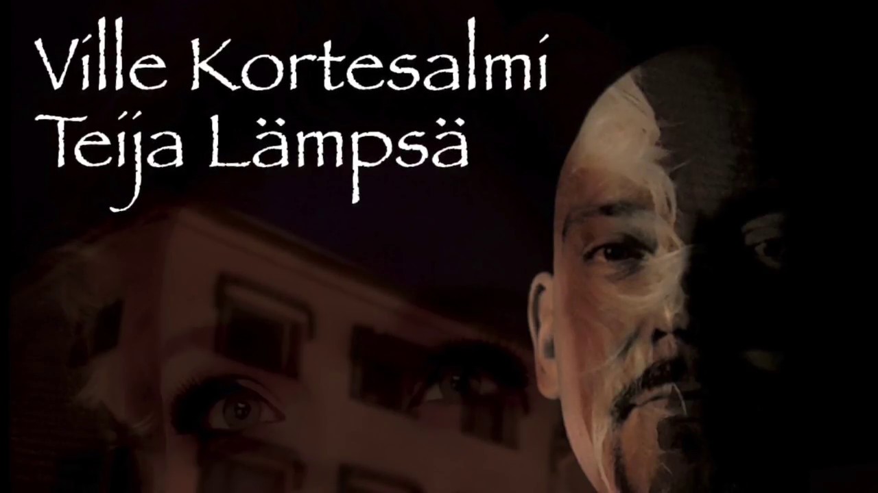 Ville Kortesalmi & Teija Lämpsä - Nyt mä luonas oon