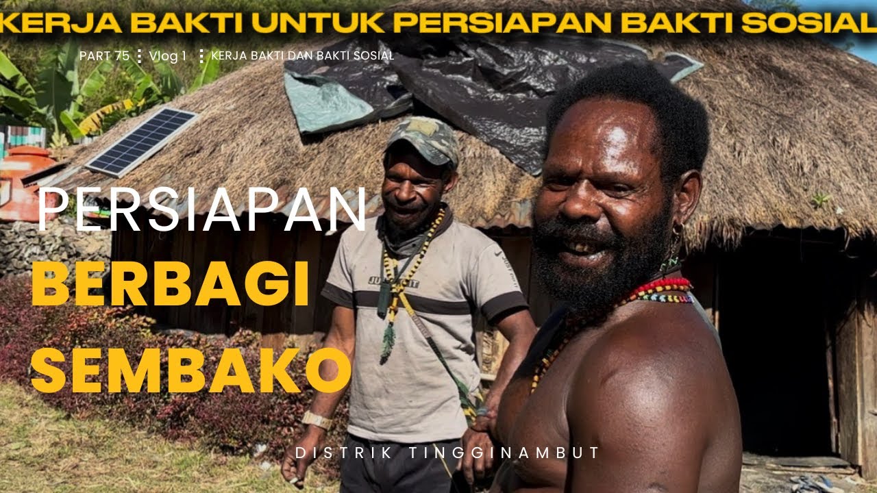 PART 75 HARI PERTAMA KERJA BAKTI DI TINGGINAMBUT