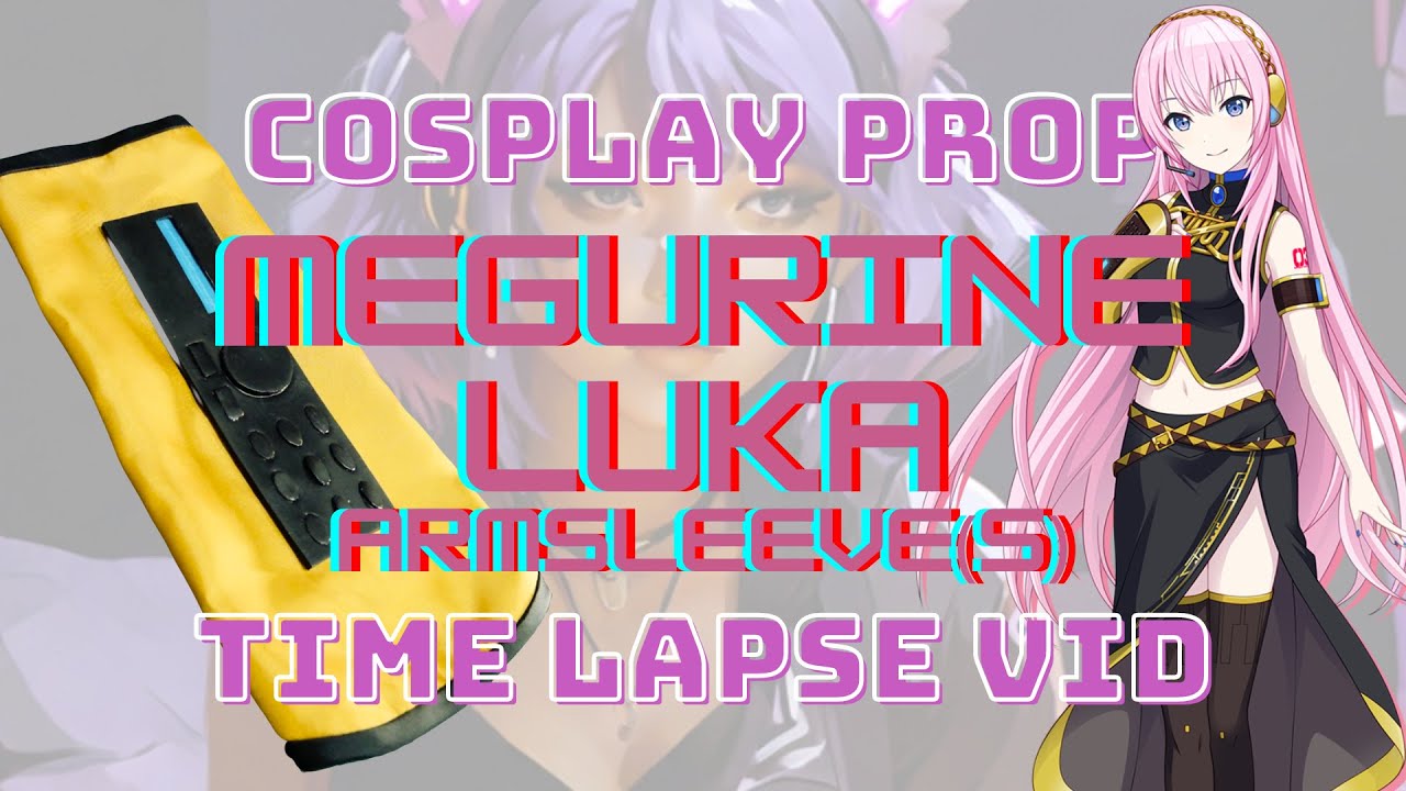 Cosplay Prop Vid - Sleeve for Megurine Luka (Vocaloid)  | 道具製作縮時記錄 - 巡音流歌 手袖