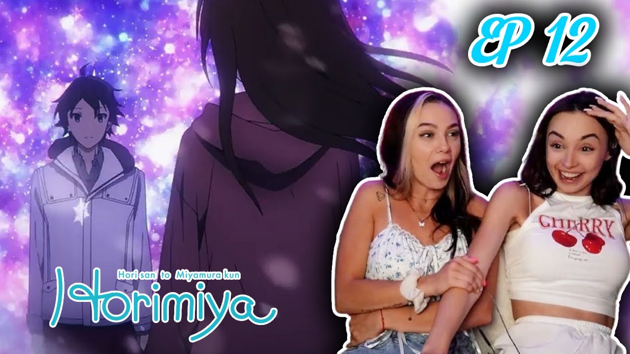 HORIMIYA EPISODE 12 REACTION | Hitherto and Forevermore |