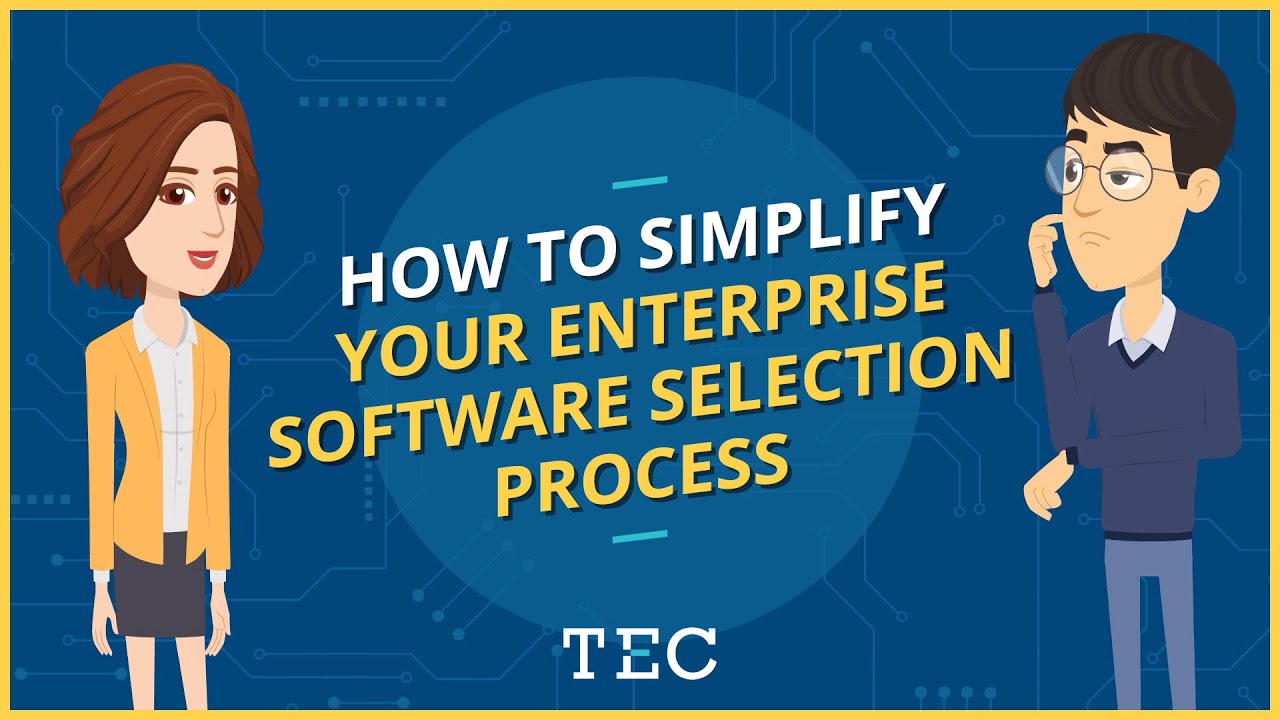 How to Simplify Your Enterprise Software Selection Process