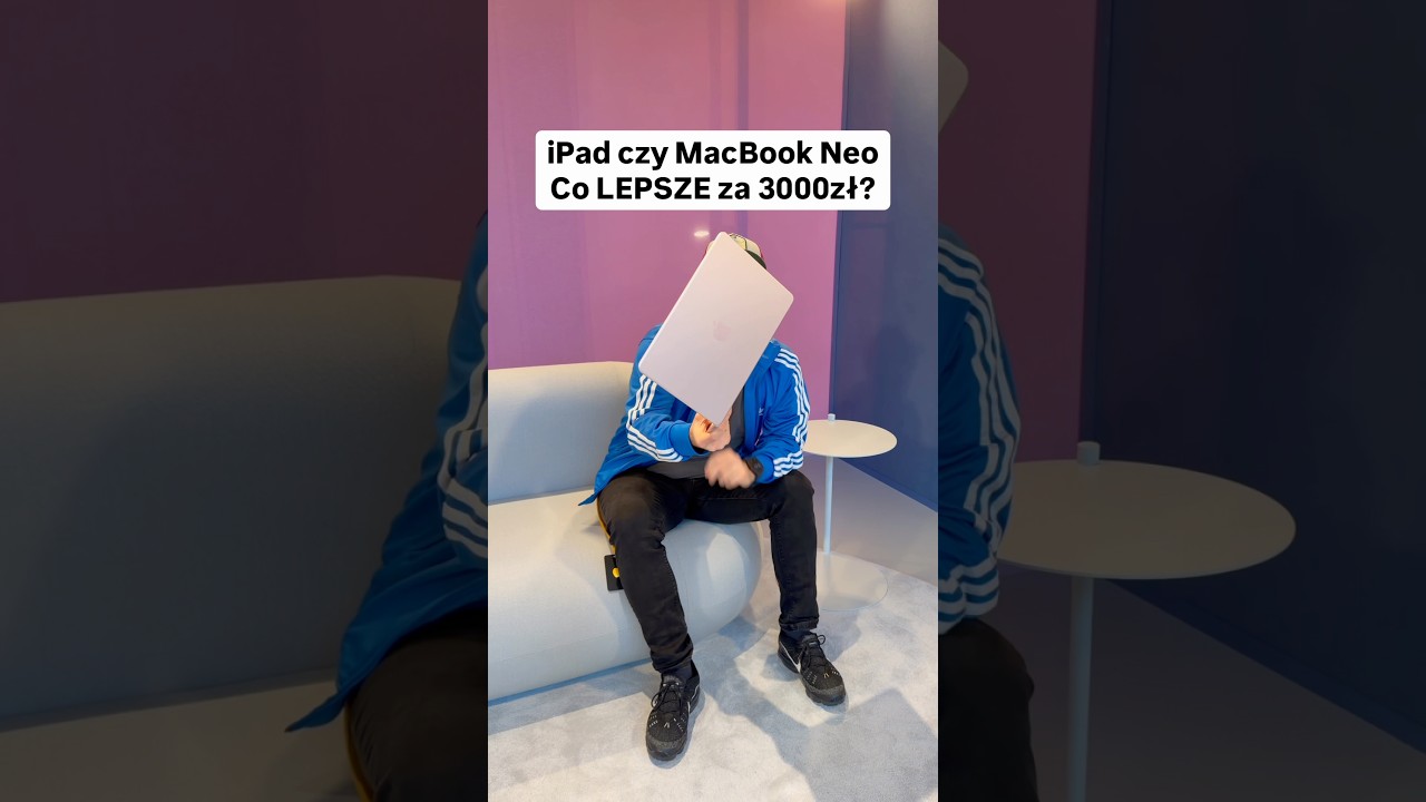 iPad czy MacBook Neo - co lepiej kupić do 3000zł?