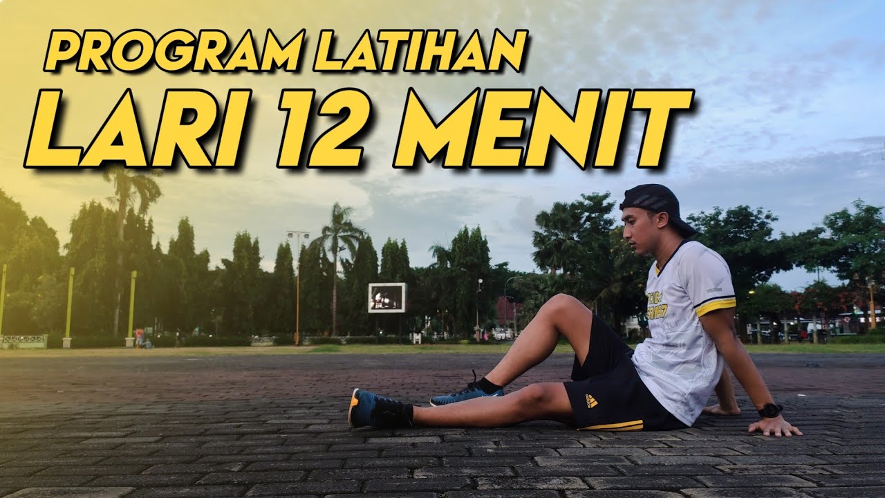 PROGRAM LATIHAN LARI 12 MENIT