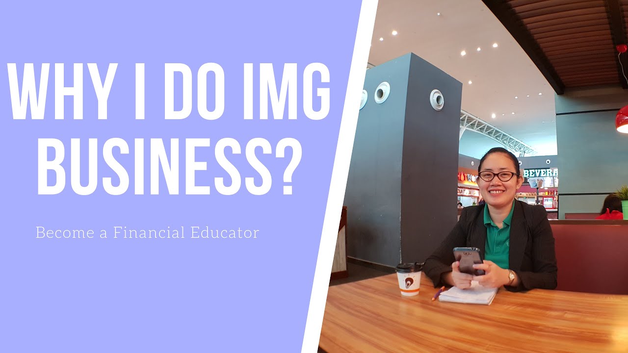 Why I Do IMG Business? (Financial Services)