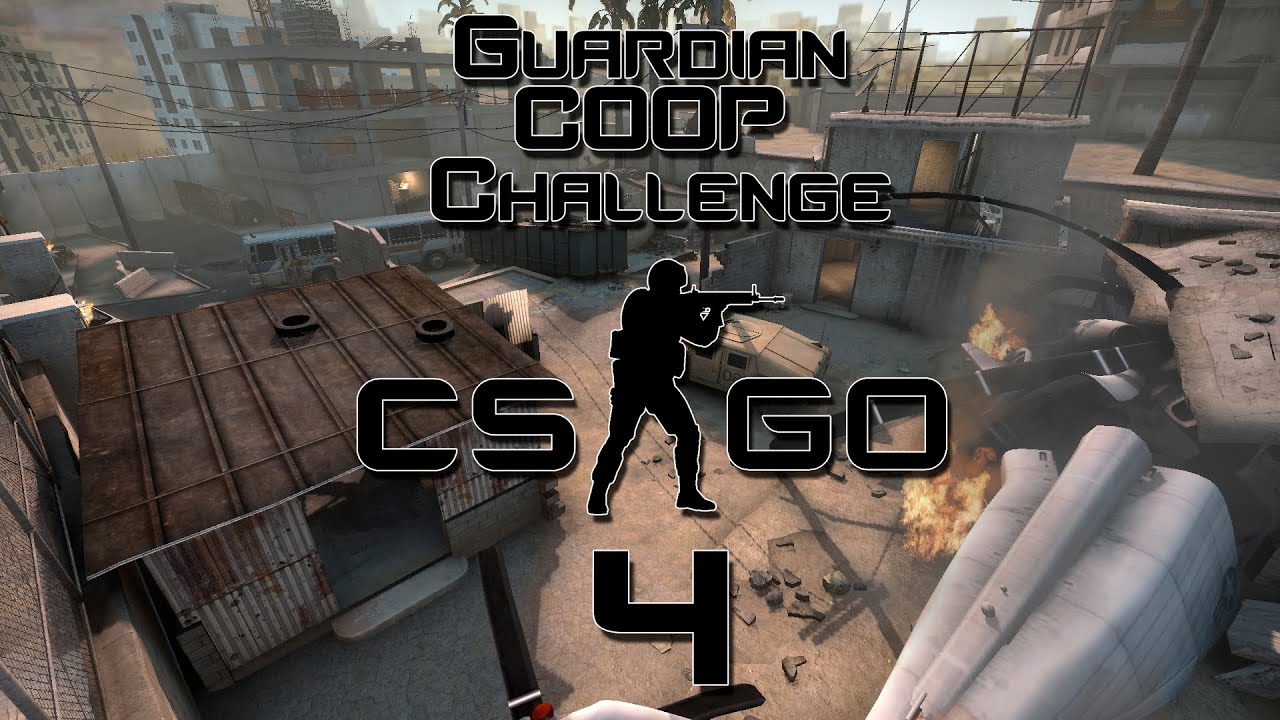 CSGO - Guardian COOP Challenge pt4 (Финал)