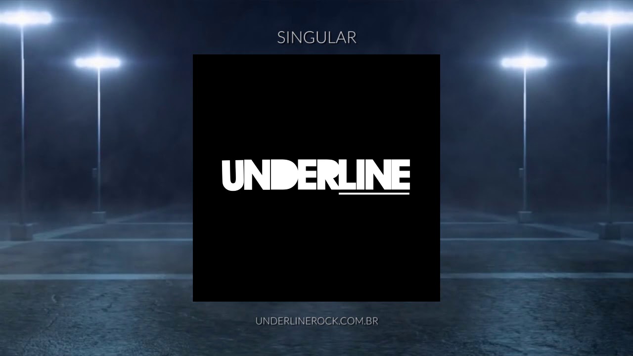 Underline - Singular
