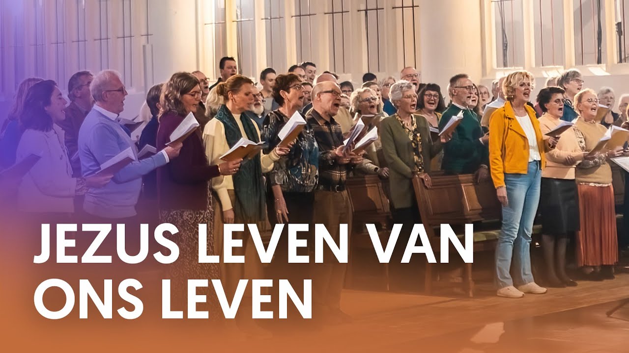 Jezus, leven van ons leven - Nederland Zingt