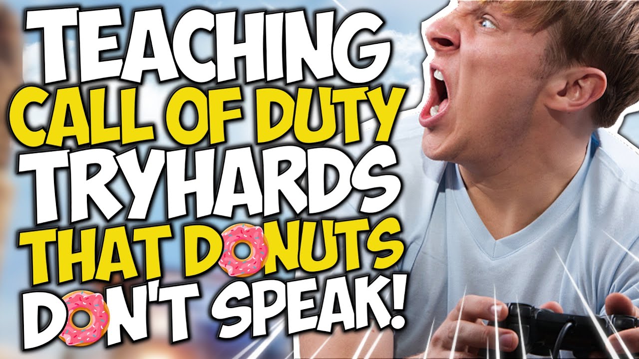 Teaching Call of Duty TRYHARDS that DONUTS DON'T SPEAK!!