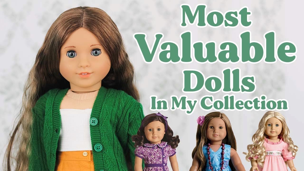 The Most Valuable American Girl Dolls In My Collection