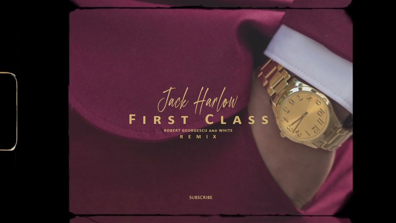 Jack Harlow &ndash; First Class | Robert Georgescu and White Remix