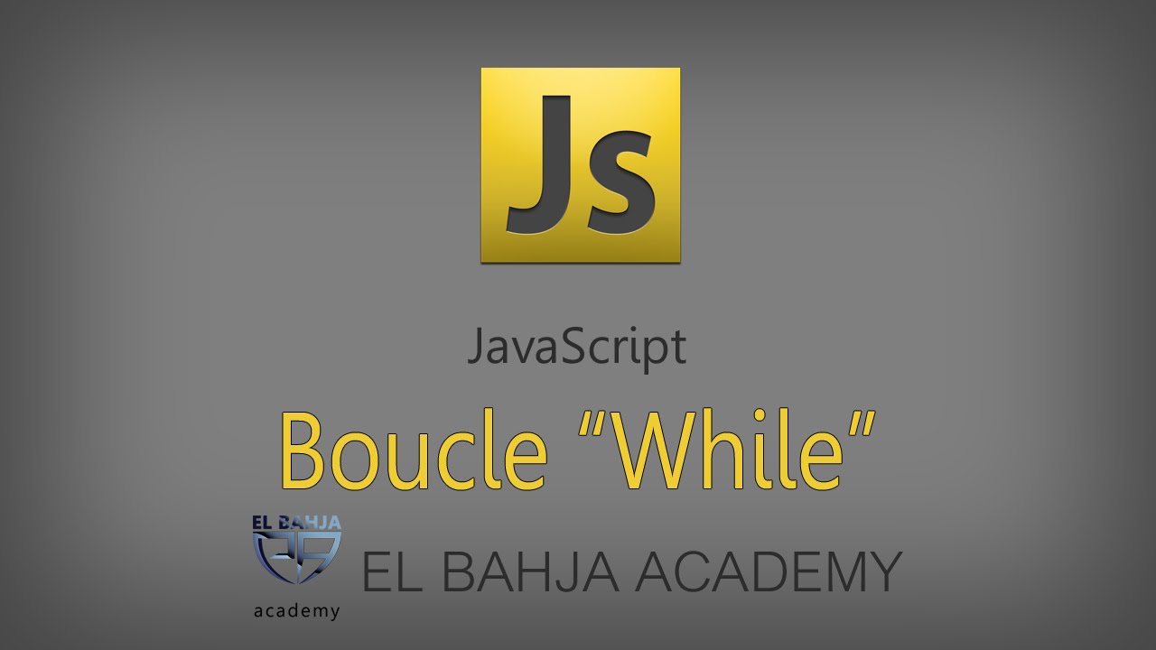 21 - JavaScript: Boucle While