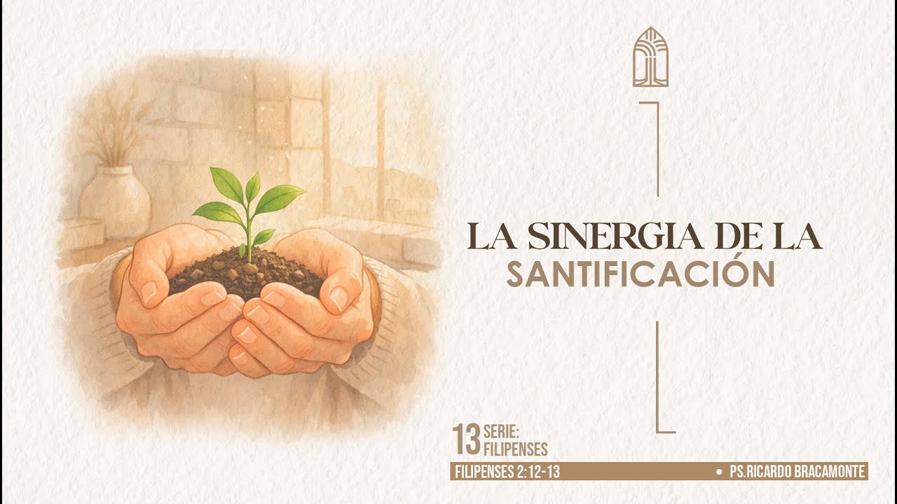 Filipenses 2:12-13 I La sinergia de la santificación I IBRP
