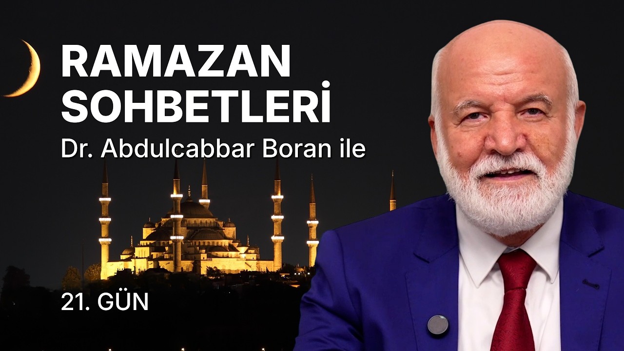 Ramazan Sohbetleri Dr. Abdulcabbar Boran ile | Ramazan 21. Gün CANLI YAYIN
