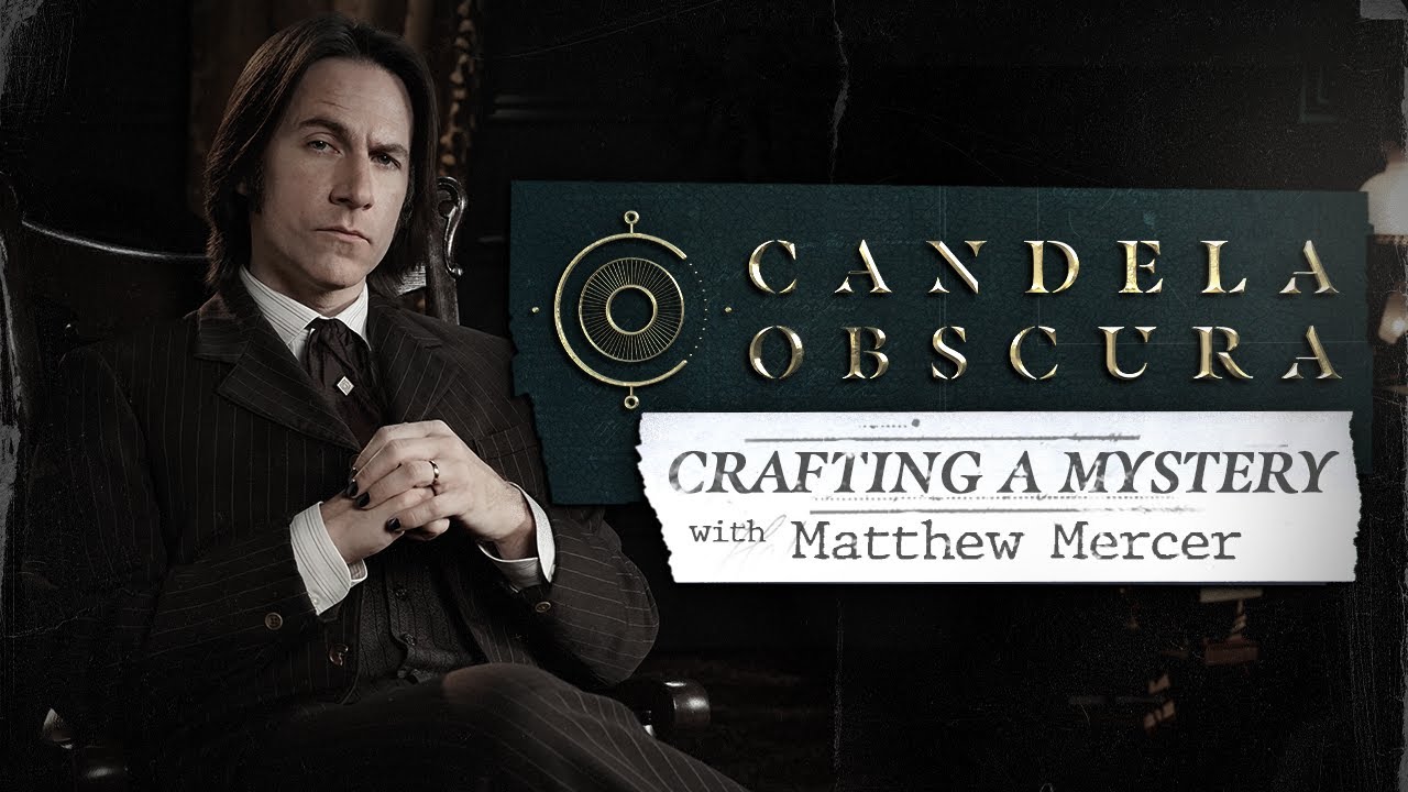 Crafting a Mystery with Matthew Mercer | Candela Obscura