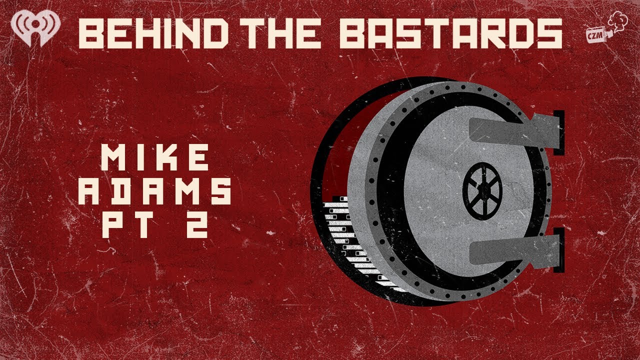 Part Two: Mike Adams: The Deadliest Fake News Icon You've Never Heard Of | BEHIND THE BASTARDS
