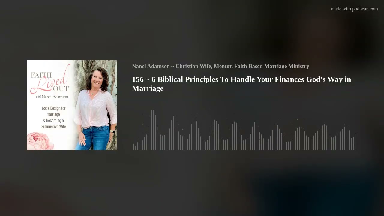 156 ~ 6 Biblical Principles To Handle Your Finances God's Way in Marriage