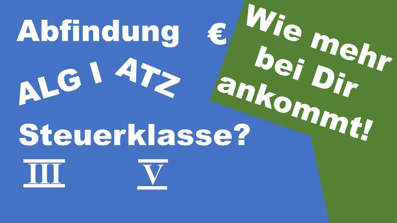 Abfindung, ALG I oder Altersteilzeit (ATZ): Wie Du mehr Geld bekommst!
