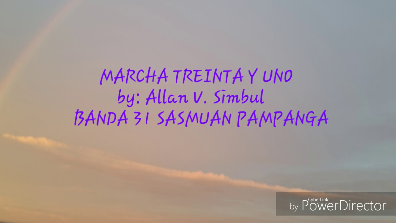 MARCHA TREINTA Y UNO by: Allan V. Simbul