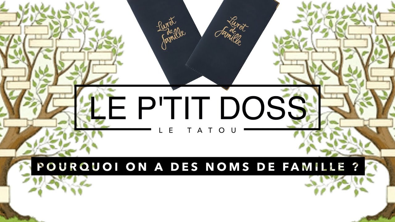 Pourquoi on a des noms de famille ?