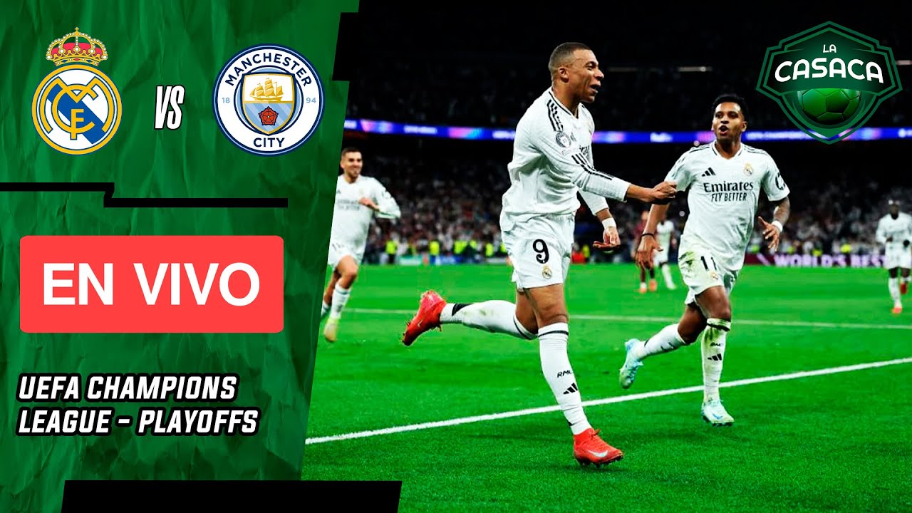 🚨 REAL MADRID vs MANCHESTER CITY EN VIVO 🔥 CHAMPIONS LEAGUE