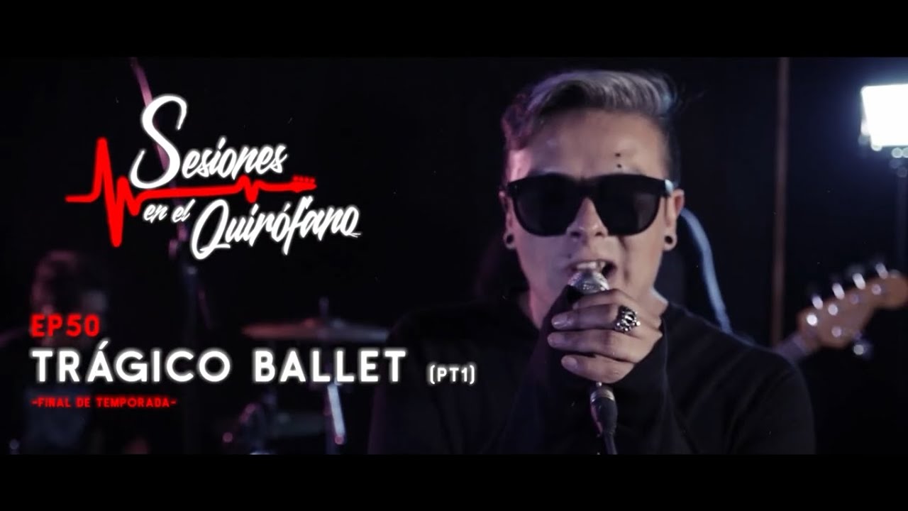 ▶ Tr&aacute;gico Ballet / el beso del silencio ◀ Sesiones En El Quir&oacute;fano #50