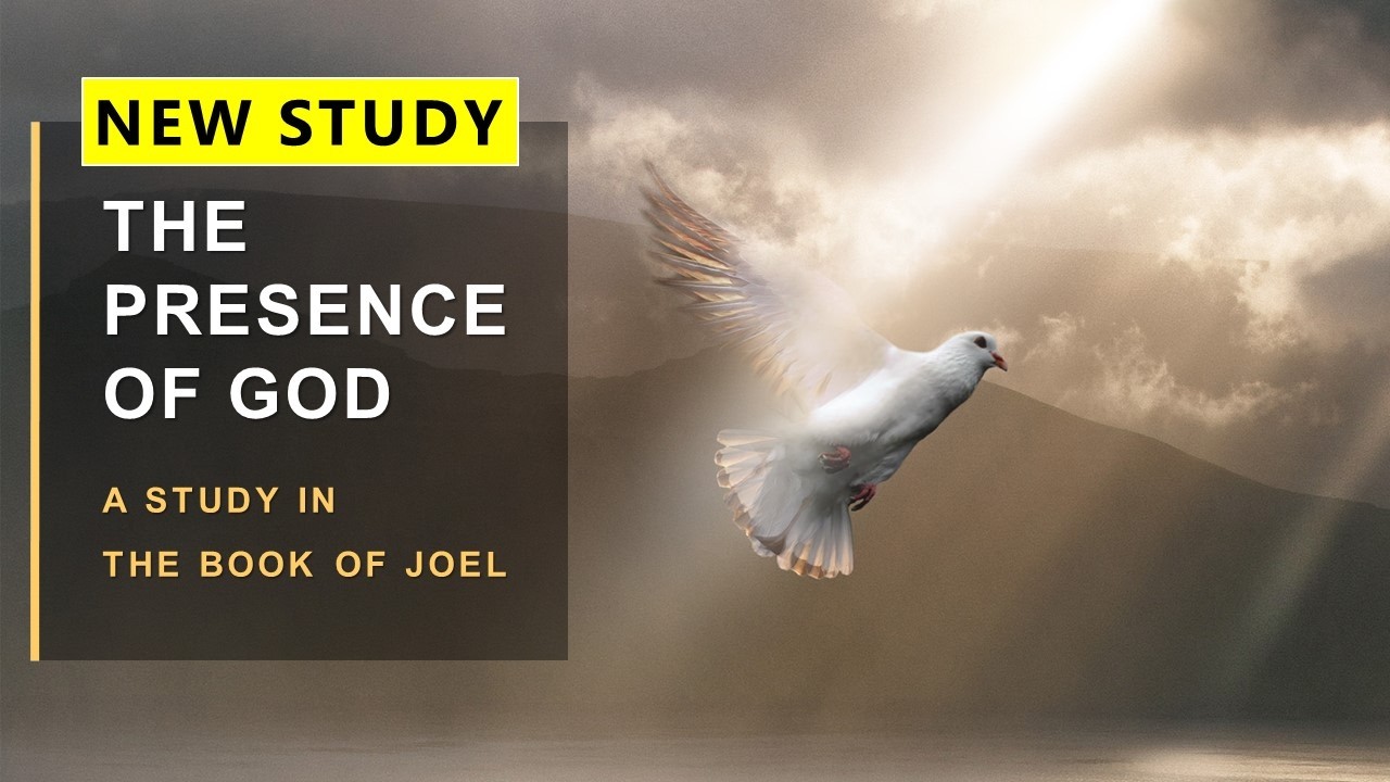 New Study: Joel (The Presence of God)