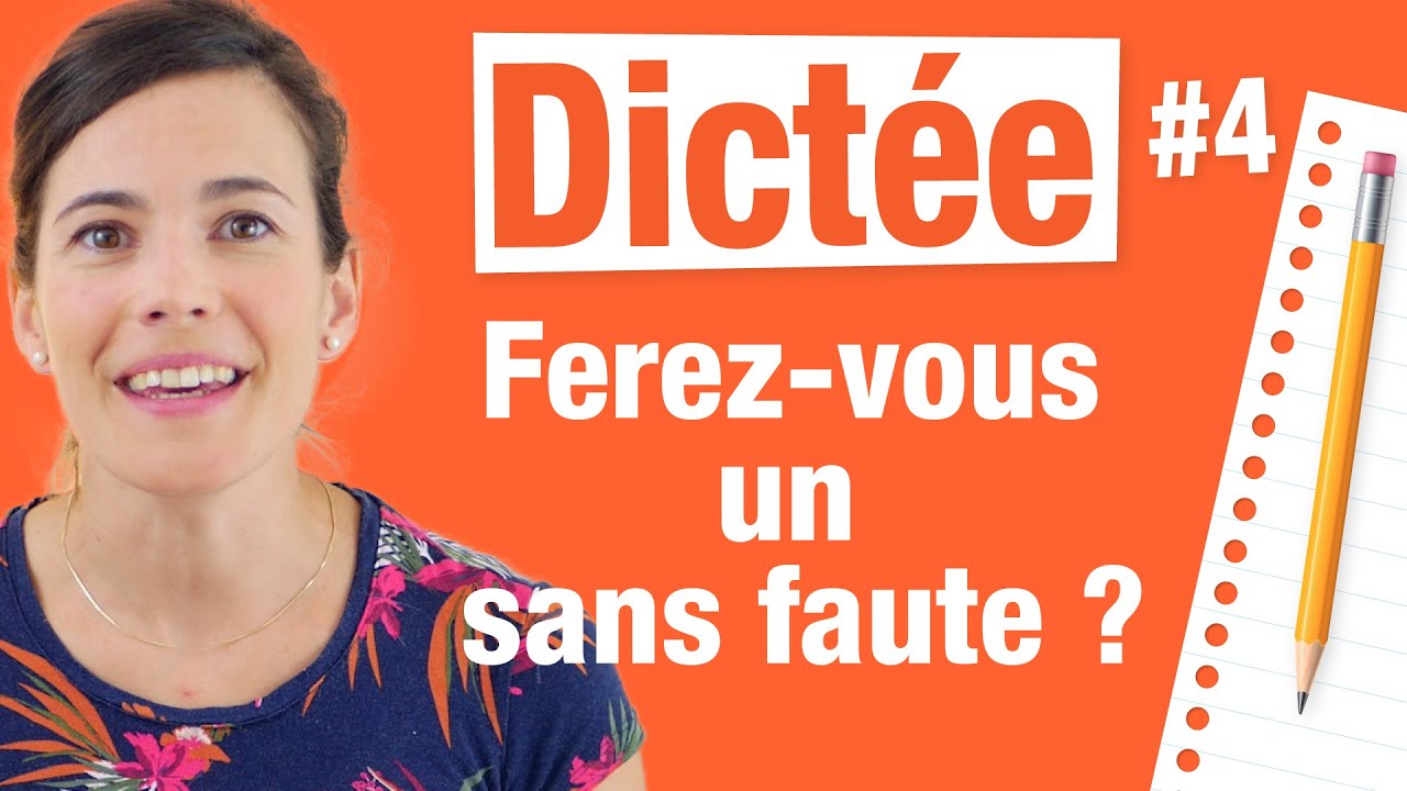 Dictée de français corrigée et expliquée : Objectif 0 faute !
