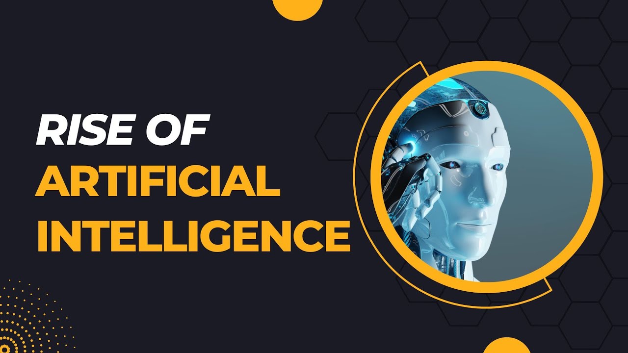 The Rise of Artificial Intelligence - AI