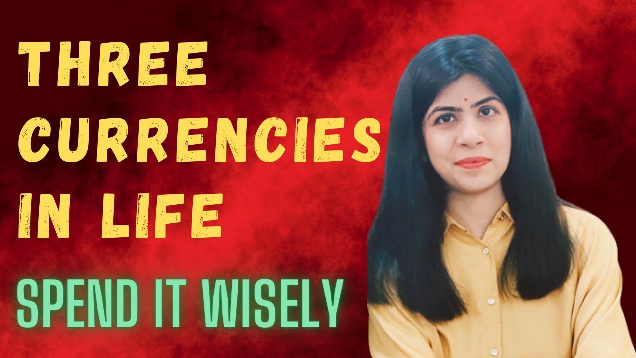 3 Currencies in Life | Enriching Lives | Right Balance of Time, Money and Knowledge