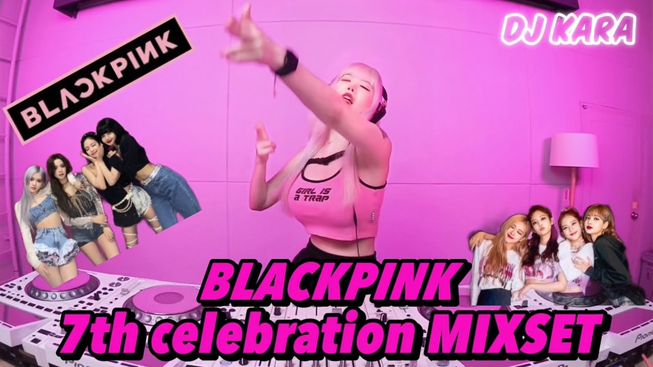 ⁇ BlackPink 7th Anniversary Mixset ⁇ Сборка Blink! ⁇ DJ KARAKARA ⁇ / KPOP BOUNS