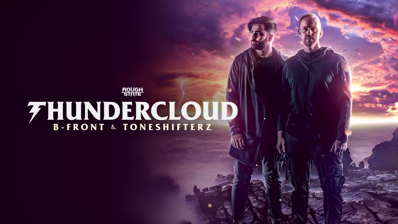 B-Front & Toneshifterz - Thundercloud (Not Alone) (OUT NOW)