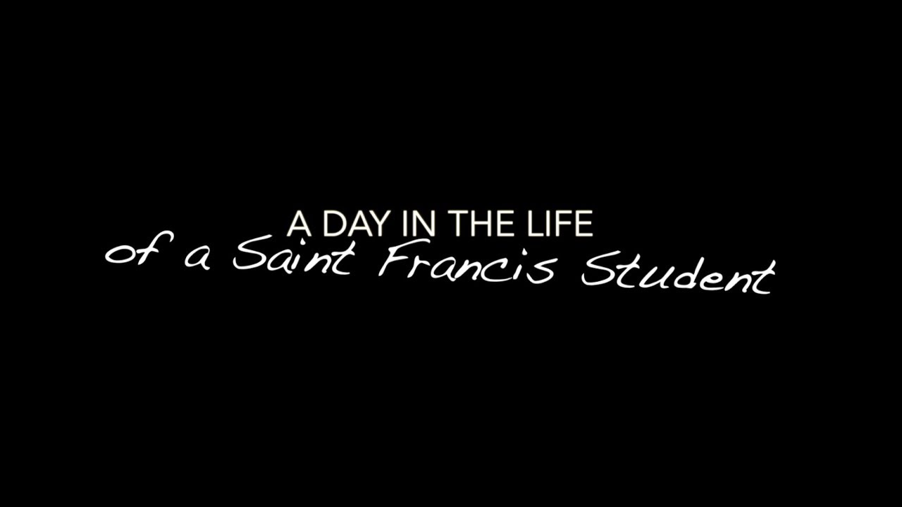 A Day in the Life of a Saint Francis Student