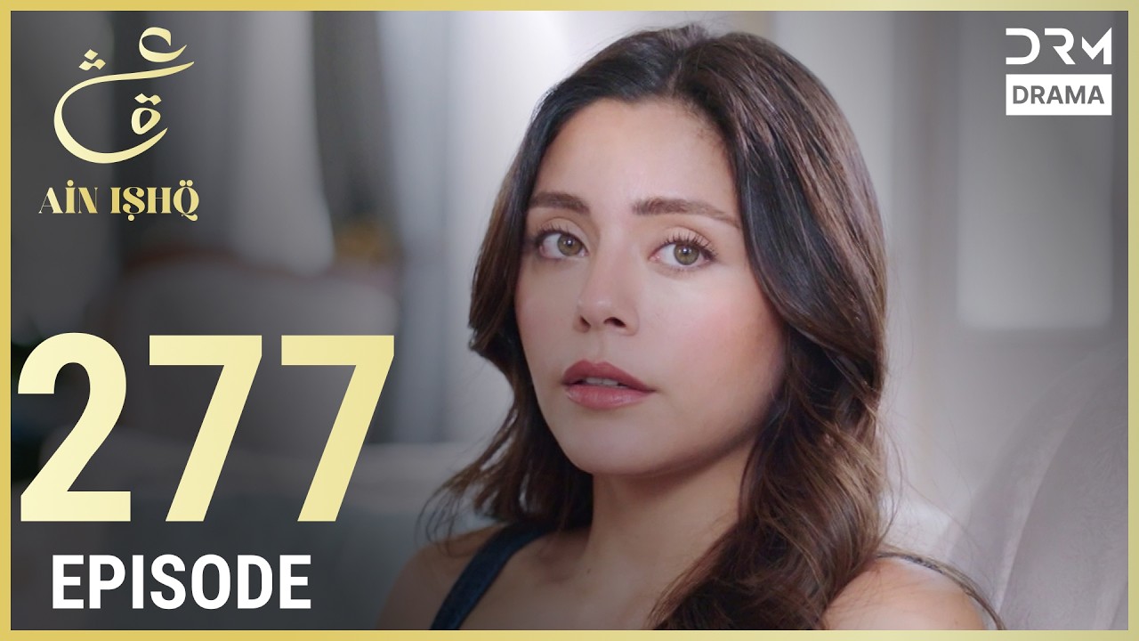 Turkish Drama in Urdu | Ain Ishq | Episode 277 | One Love | UD1O