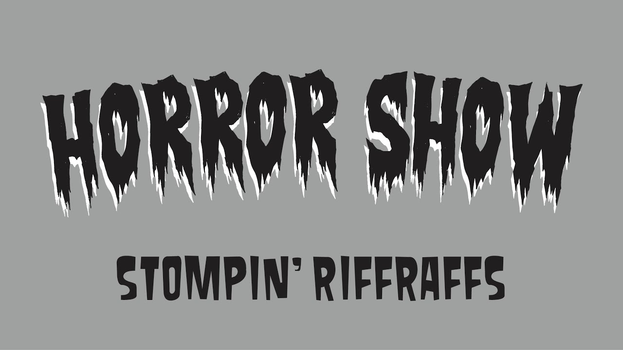 STOMPIN' RIFFRAFFS / HORROR SHOW [MUSIC VIDEO]