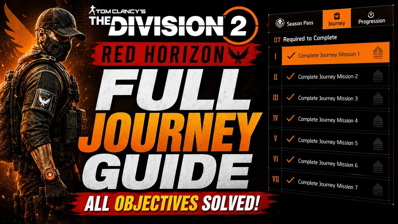 The Division 2 Red Horizon &ndash; FULL Journey Guide | Complete Every Objective