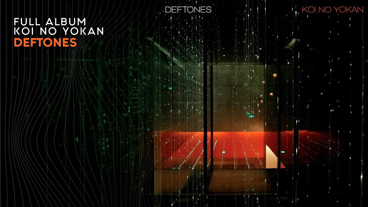 Deftones – Koi No Yokan [Full Album]
