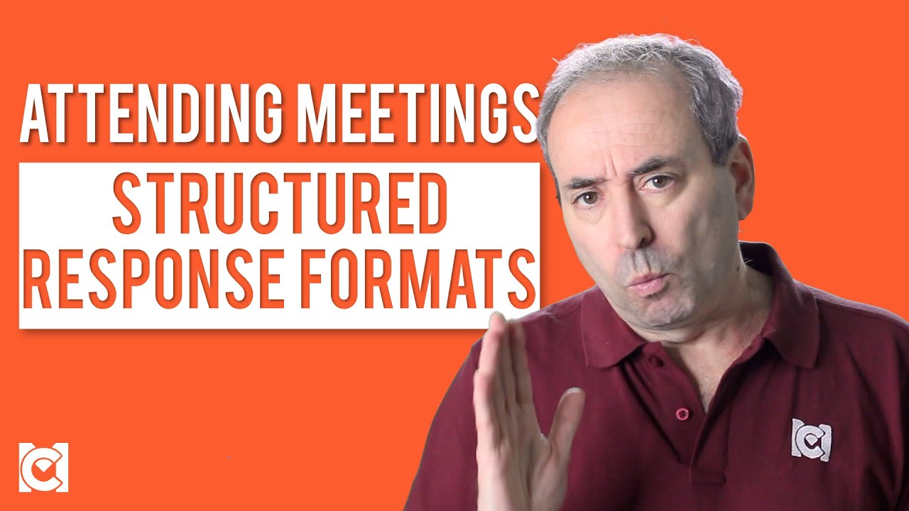 Attending Meetings - Structured Response Formats