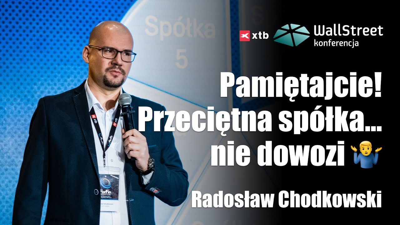 Hossa dla wybranych. 7 lekcji skutecznego inwestowania | Radosław Chodkowski #WallStreet28