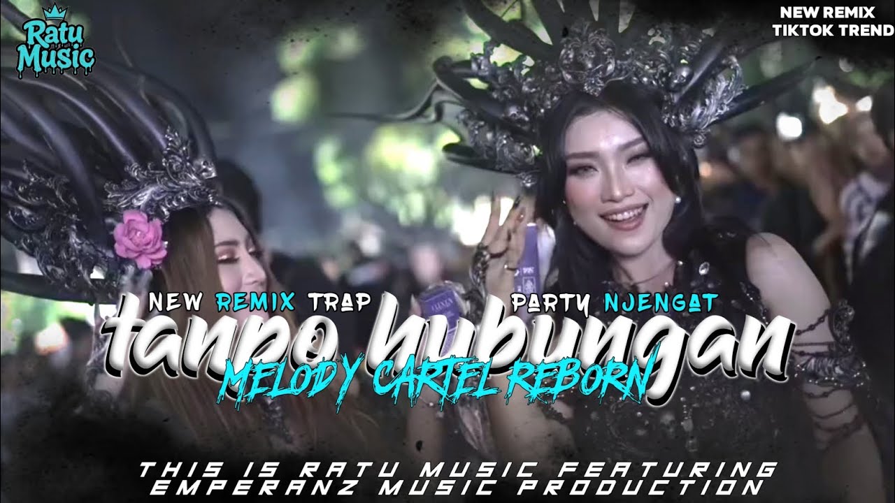 TRAP PARTY NJENGAT TANPO HUBUNGAN VIRAL TIKTOK‼️|| RATU MUSIC AND EMPERANZ MUSIC PRODUCTION 
