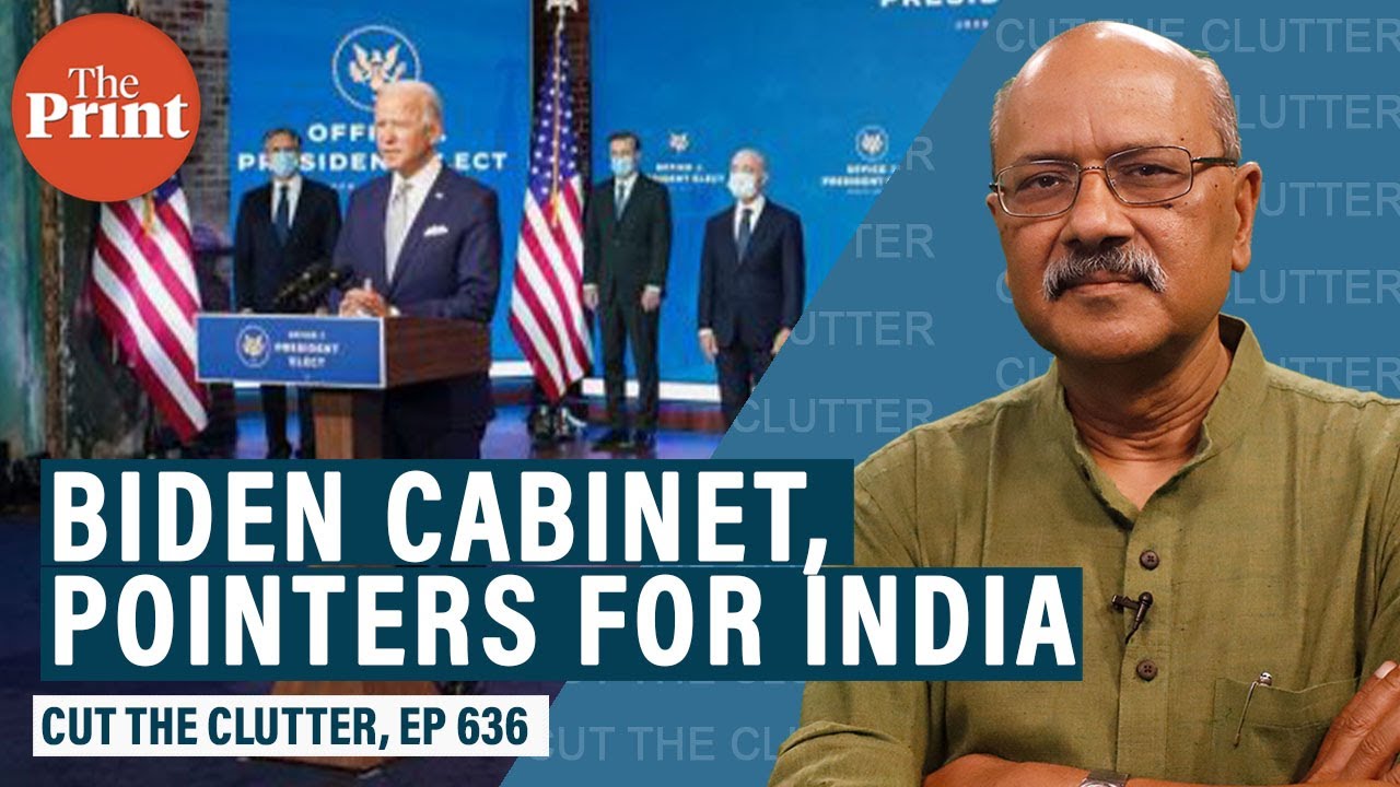As Joe Biden picks his top cabinet team, strategic pointers for India & the world