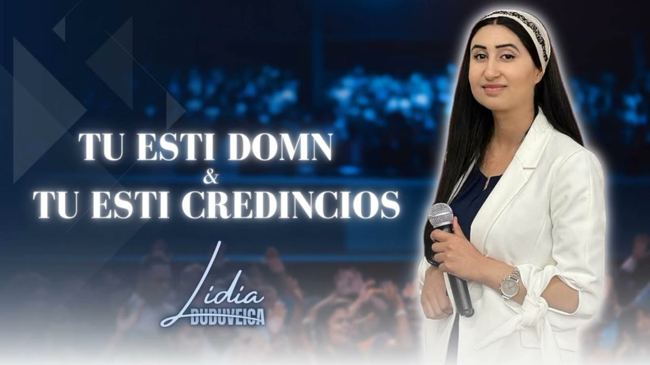 Lidia Duduveică- Colaj| Tu esti Domn & Tu esti credincios