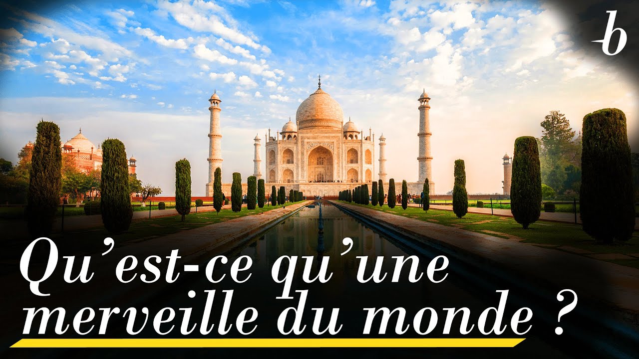 Qu’est-ce qu’une merveille du monde ?