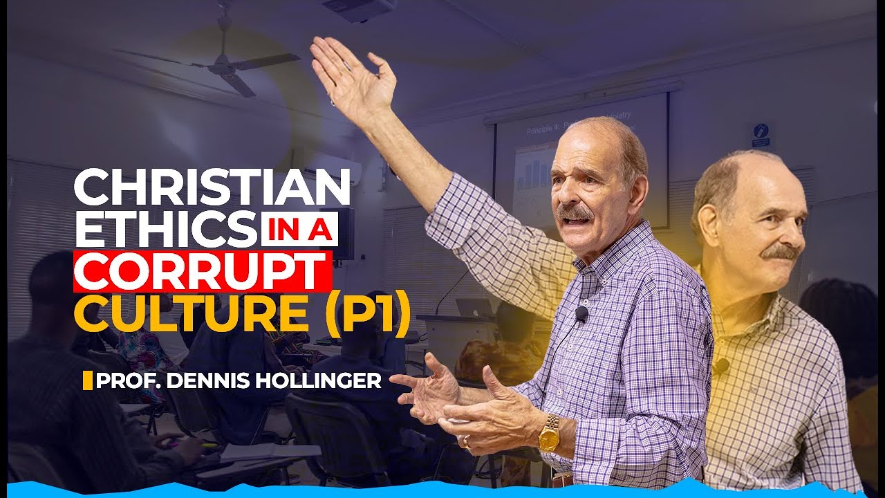 Christian Ethics In a Corrupt Culture (P1) | Dennis P Hollinger